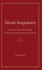 Moral Singularity:  Life Inside Closed Moral Worlds and Why Moral Conversation Breaks Down