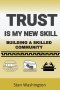 Trust is My New Skill: Building a Skilled Community