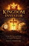 Kingdom Investor: Giving, Serving, and Sowing To Expand The Kingdom