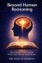 Beyond Human Reasoning: Discovering Your Purpose When Life Doesn't Make Sense