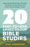 20 Easy-to-Lead Small Group Bible Studies
