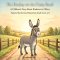 The Donkey on the Dusty Road : AChildren's Story About Kindness to Others Inspired by the Good Samaritan (Luke 10:25 - 37)