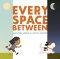 Every Space Between