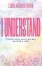 I Understand: Discover Mental Health Wellness and Peace in Christ