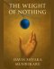 The Weight Of Nothing