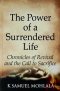 The Power of a Surrendered Life: Chronicles of Revival and the Call to Sacrifice