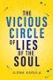 The Vicious Circle of Lies of the Soul