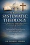 52 Weeks of Systematic Theology for Every Christian: Understanding Christian Doctrine with Clarity and Depth