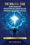 The Biblical Case against Catholicism, Dispensationalism, Hebrew Israelism, Mormonism, and Jehovah's Witnesses