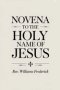 Novena to the Holy Name of Jesus: Nine Days devotional