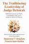 The Trailblazing Leadership of Judge Deborah: Biblical Lessons on Faith, Leadership, and God's Empowerment of Women