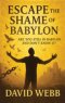 Escape the Shame of Babylon