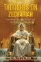 THOUGHTS ON ZECHARIAH: The Restoration of Israel and the Millennial Reign
