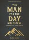 The Man For The Day Study Book With Video Access