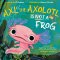 Axl The Axolotl Is Not A Frog