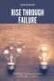 Rise Through Failure: Turning Setbacks into Stepping Stones