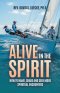 Alive in the Spirit: How to Name, Share and Seek More Spiritual Encounters