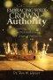 Embracing Your Crown of Authority: Recognizing, Retrieving, and Reestablishing Your Crown of Authority