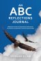 An ABC Reflections Journal: Reflections of the Life Experiences and Lessons of a Mother, Grandmother, and Great-grandmother