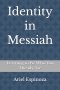 Identity in Messiah: Learning to Be Who You Already Are