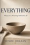 Everything: Why Jesus Is Not Enough Until He Is All