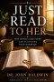 Just Read to Her: Leading Your Wife Spiritually Through the Simple, Faithful Practice of God's Word