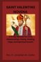 SAINT VALENTINE NOVENA : A 9 Day Novena For Love, Relationships, Family, Healing, Hope, And Spiritual Growth