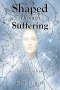 Shaped Through Suffering: A Christian View
