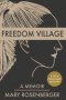 Freedom Village: A Memoir