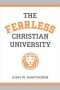 The Fearless Christian University