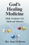 God's Healing Medicine: Daily Scriptures For Faith and Miracles