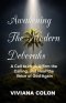 Awakening the Modern Deborahs: A Call to Heal, Affirm the  Calling, and Hear the  Voice of God Again