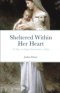 Sheltered Within Her Heart: 33 Days to Deeper Entrustment to Mary