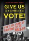 Give Us The Vote!