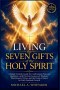 Living the Seven Gifts of the Holy Spirit 2026: A Simple Catholic Guide for Confirmation Prep and Beginners, with Practical Lessons on Wisdom, Discern