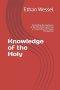Knowledge of the Holy: Presenting the Doctrines of the Christian Faith from a Conservative Orthodox Perspective