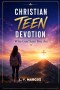 Christian Teen Devotion: Who God Says You Are