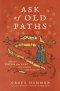 Ask of Old Paths