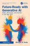 Future-Ready with Generative AI: Skills, Mindsets, and Stories in the Age of AI