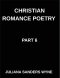 Christian Romance Poetry (Part 6)- Heaven's Tapestry, Weaving Love, Faith, and Grace Through the Sacred Threads of Scripture: Poems of Covenant and Pa