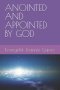 ANOINTED AND APPOINTED BY GOD