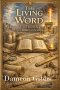 The Living Word: Text, History, and the Legacy of the Bible