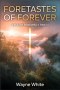 Foretastes of Forever : A Youth Renewed Part 1