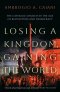 Losing A Kingdom, Gaining The World