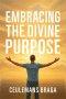Embracing Divine Purpose  Unraveling Purpose