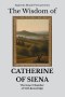 The Wisdom of Catherine of Siena: The Inner Chamber of Self-Knowledge