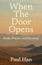 When The Door Opens: Faith, Prayer, and Renewal