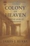 Colony of Heaven: A Fresh Look at Ephesians