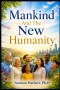 Mankind and the New Humanity