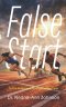 False Start: To the Peters & Prodigals of the Faith